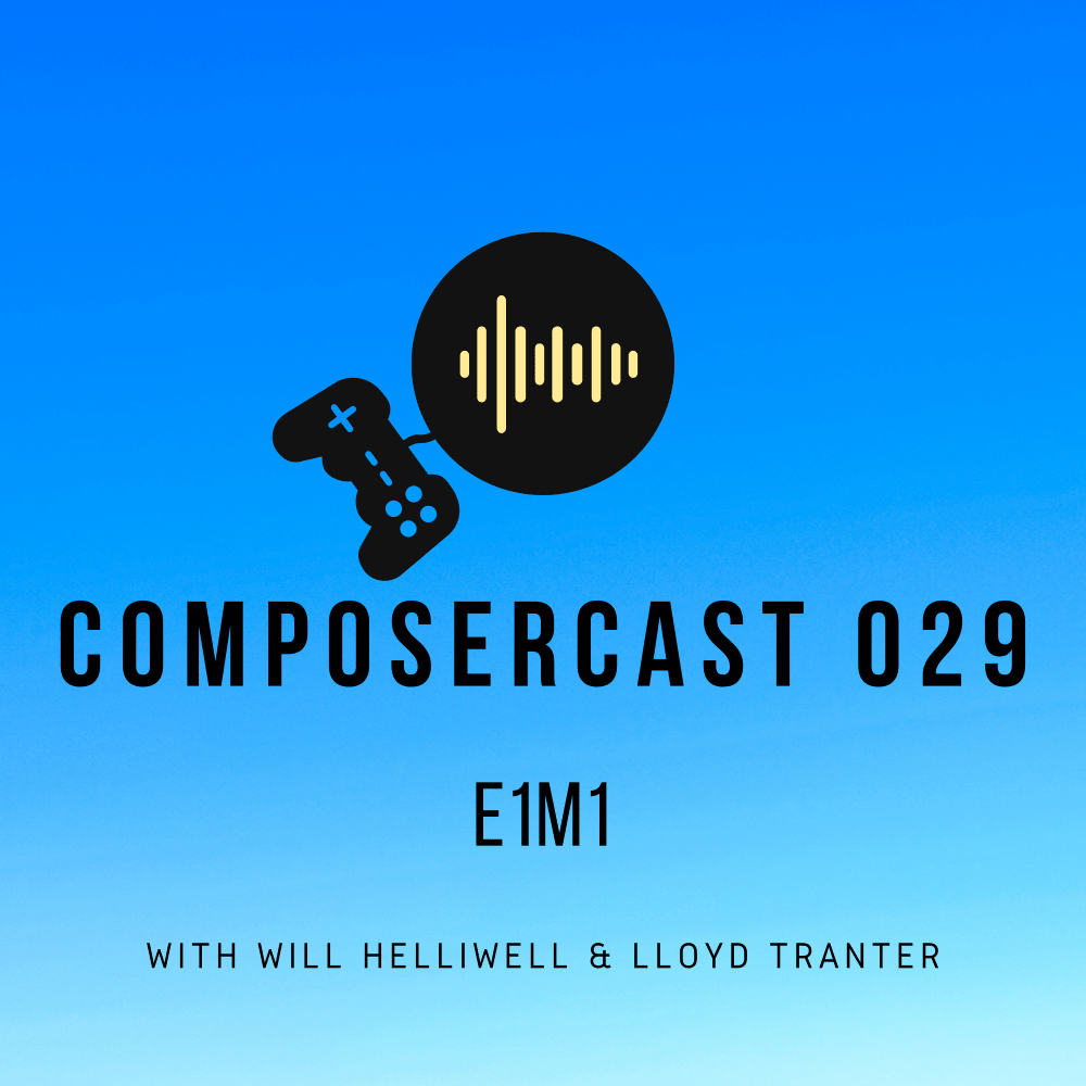 ComposerCast 029 _ E1M1